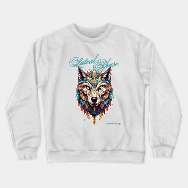 Luteal Phase Wolf | PMDD Awareness Crewneck Sweatshirt by QuirkyGuacamole